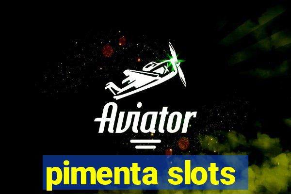 pimenta slots